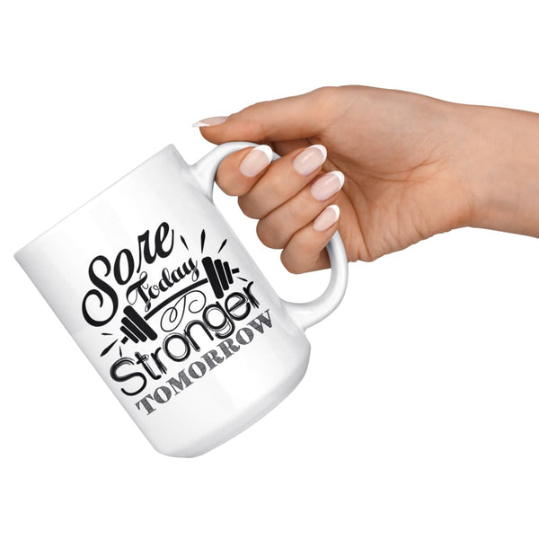 Funny Coffee Mug for Gymer from Friends Gifts for Fitness Lovers Fitness Sore Today Strong Tomorrow White Ceramic 11 15oz Tea Cup Gifts for Men Women