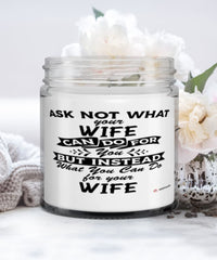 Funny Wife Candle Ask Not What Your Wife Can Do For You 9oz Vanilla Scented Candles Soy Wax