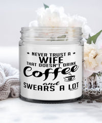 Funny Wife Candle Never Trust A Wife That Doesn't Drink Coffee and Swears A Lot 9oz Vanilla Scented Candles Soy Wax