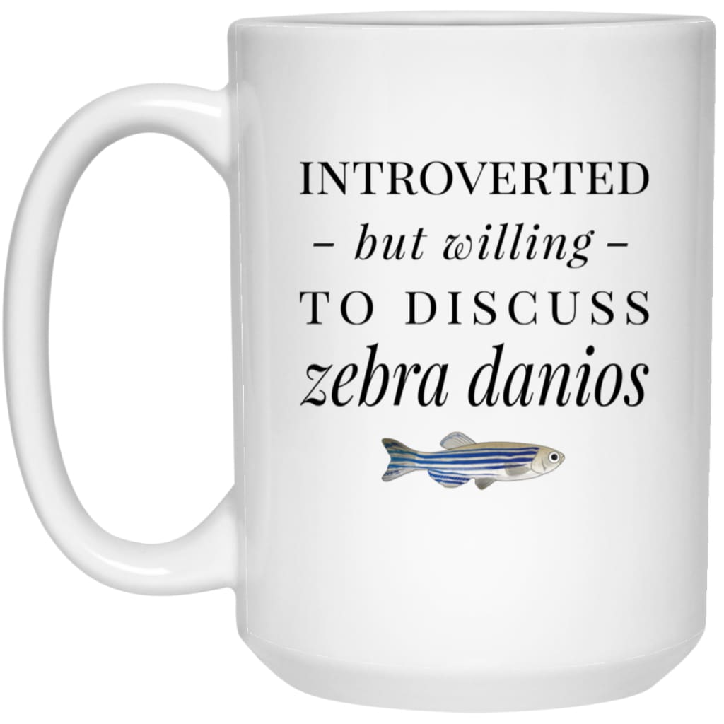 Funny Zebrafish Mug Introverted But Willing To Discuss Zebra Danios Coffee Mug 15oz White 21504