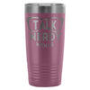 Geek Travel Mug Talk Nerdy With Us 20oz Stainless Steel Tumbler