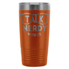 Geek Travel Mug Talk Nerdy With Us 20oz Stainless Steel Tumbler