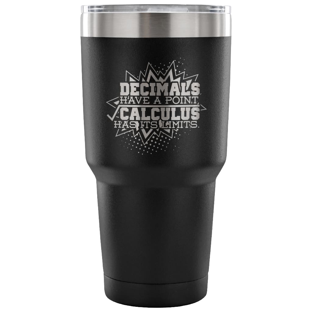 Math Travel Mug Decimals Have A Point Calculus Has 30 oz Stainless Steel Tumbler