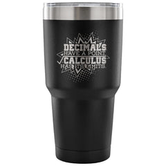 Math Travel Mug Decimals Have A Point Calculus Has 30 oz Stainless Steel Tumbler