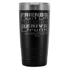 Math Travel Mug Dont Let Friends Derive Drunk 20oz Stainless Steel Tumbler