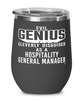 Funny Hospitality General Manager Wine Glass Evil Genius Cleverly Disguised As A Hospitality General Manager 12oz Stainless Steel Black