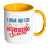 Nurse Mug I Have No Life I'm In Nursing School White 11oz Accent Coffee Mugs