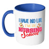 Nurse Mug I Have No Life I'm In Nursing School White 11oz Accent Coffee Mugs