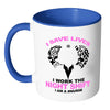 Nurse Mug I Save Lives I Work The Night Shift White 11oz Accent Coffee Mugs