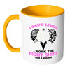 Nurse Mug I Save Lives I Work The Night Shift White 11oz Accent Coffee Mugs
