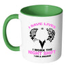 Nurse Mug I Save Lives I Work The Night Shift White 11oz Accent Coffee Mugs