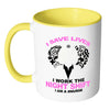 Nurse Mug I Save Lives I Work The Night Shift White 11oz Accent Coffee Mugs