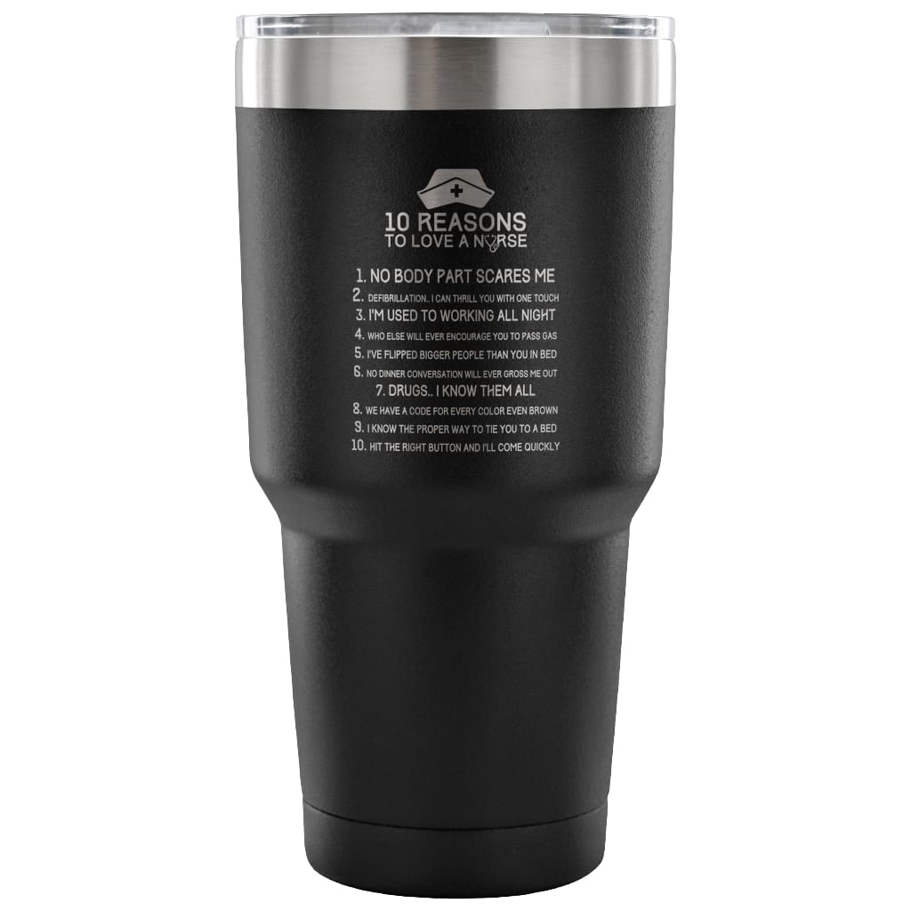 Nurse Travel Mug 10 Reasons To Love A Nurse 30 oz Stainless Steel Tumbler