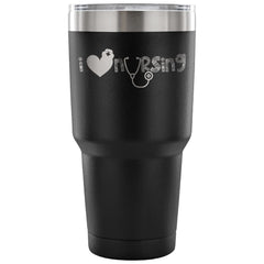 Nurse Travel Mug I Love Nursing 30 oz Stainless Steel Tumbler