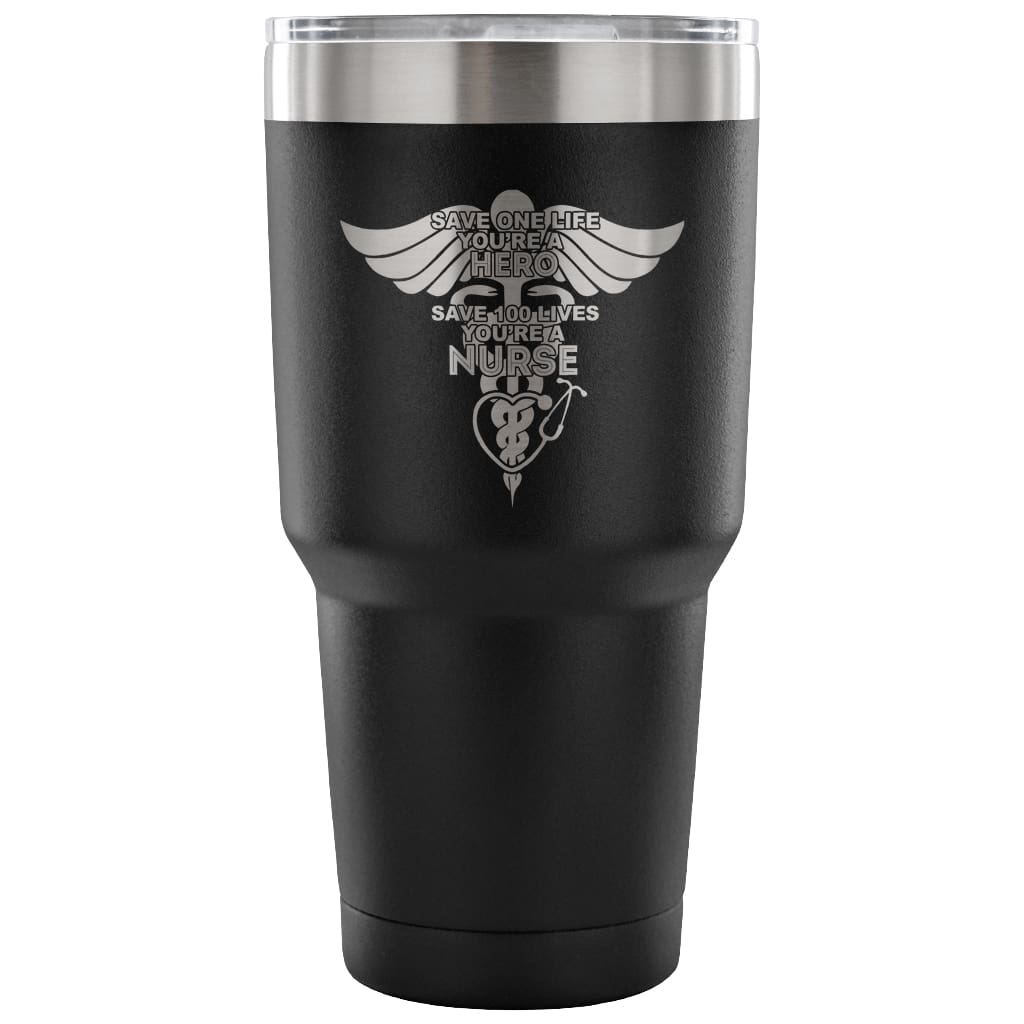 Nurse Travel Mug Save One Life You're A Hero Save 30 oz Stainless Steel Tumbler