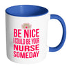 Nursing Student Mug I Could Be Your Nurse Someday White 11oz Accent Coffee Mugs