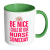 Nursing Student Mug I Could Be Your Nurse Someday White 11oz Accent Coffee Mugs