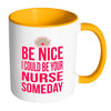 Nursing Student Mug I Could Be Your Nurse Someday White 11oz Accent Coffee Mugs