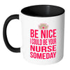 Nursing Student Mug I Could Be Your Nurse Someday White 11oz Accent Coffee Mugs