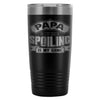 Papa Travel Mug Papa My Name Spoiling Is My Game 20oz Stainless Steel Tumbler