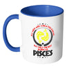 Pisces Zodiac Mug All Men Are Created Equal But White 11oz Accent Coffee Mugs