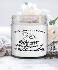 Professor of Mathematics Candle Never Underestimate A Woman Who Is Also A Professor of Mathematics 9oz Vanilla Scented Candles Soy Wax