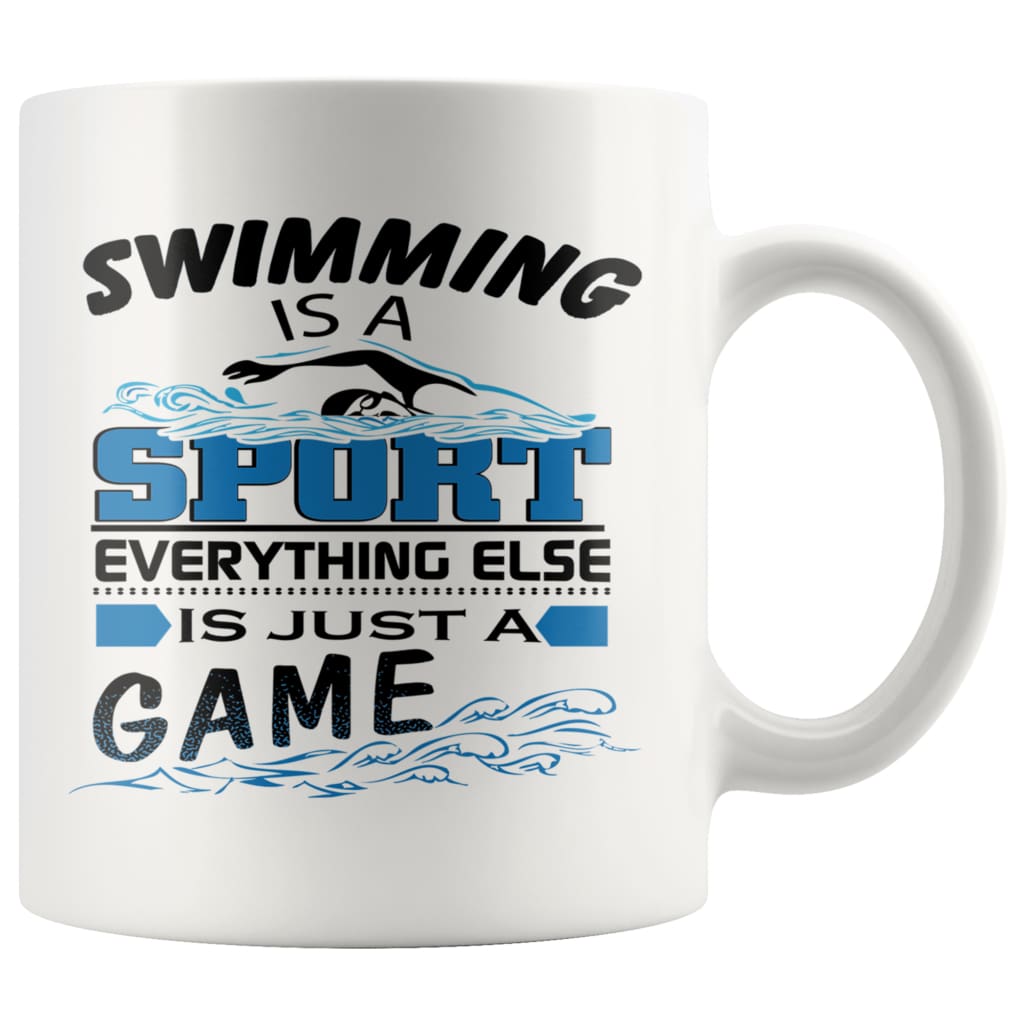 Swimmers Mug Swimming Is A Sport Everything Else A Game 11oz White Coffee Mugs