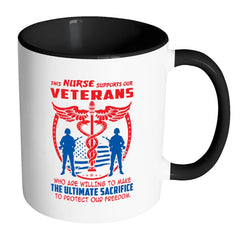 This Nurse Supports Our Veterans White 11oz Accent Coffee Mugs