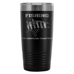 Travel Mug Fishing An American Tradition 20oz Stainless Steel Tumbler