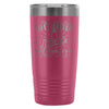 Travel Mug I Dont Always Drink Beer But When I Do 20oz Stainless Steel Tumbler