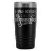 Travel Mug I Have No Life Im In Nursing School 20oz Stainless Steel Tumbler
