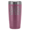 Travel Mug I See No Good Reason To Act My Age 20oz Stainless Steel Tumbler