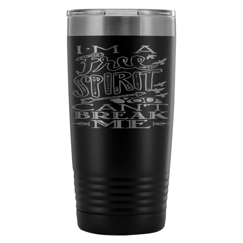 Travel Mug Im A Free Spirit You Cant Break Me 20oz Stainless Steel Tumbler