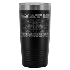 Travel Mug Im A Math Teacher Its All In My Head 20oz Stainless Steel Tumbler