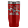 Travel Mug Im A Soccer Mom Where Is No Off Season 20oz Stainless Steel Tumbler