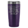 Travel Mug Im Tired Of Being Politically Correct In 20oz Stainless Steel Tumbler