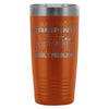 Travel Mug Just Want To Go Camping Drink Wine And 20oz Stainless Steel Tumbler