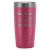 Travel Mug Just Want To Go Camping Drink Wine And 20oz Stainless Steel Tumbler