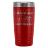 Travel Mug Just Want To Go Camping Drink Wine And 20oz Stainless Steel Tumbler