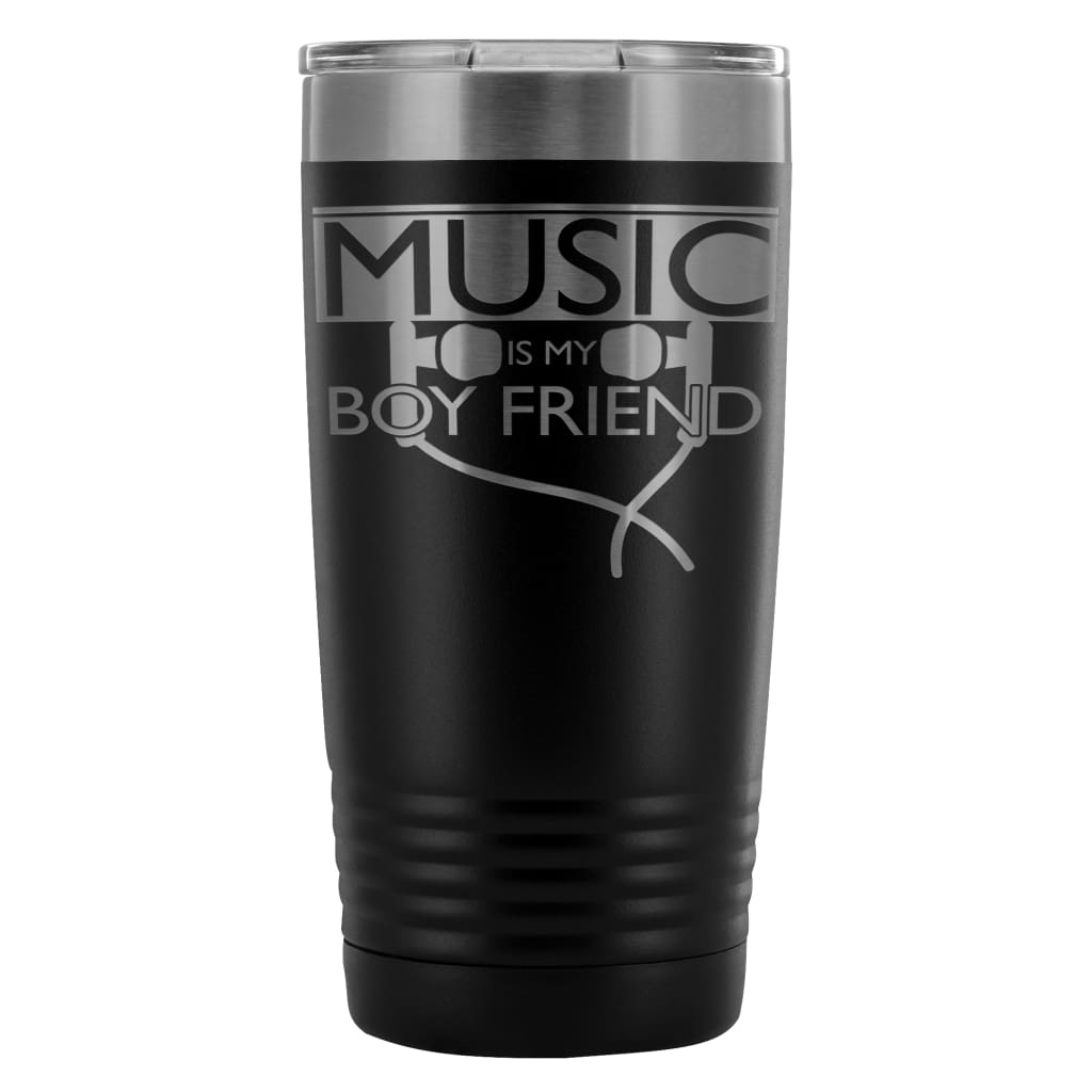 Travel Mug Music Is My Boyfriend 20oz Stainless Steel Tumbler