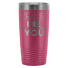Travel Mug Please Dont Interrupt Me When Im 20oz Stainless Steel Tumbler