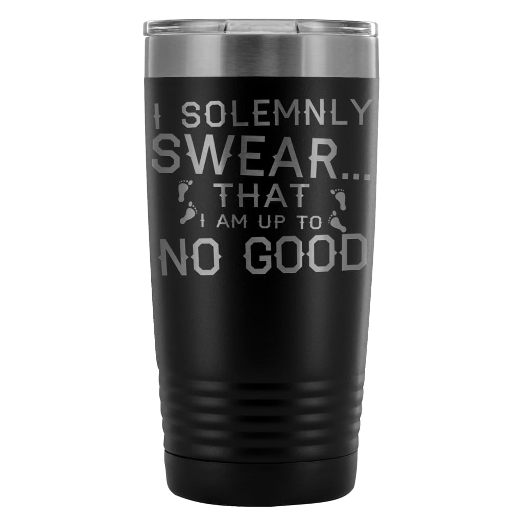 Travel Mug Solemnly Swear That I Am Up To No Good 20oz Stainless Steel Tumbler