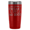 Travel Mug Solemnly Swear That I Am Up To No Good 20oz Stainless Steel Tumbler