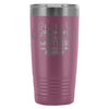 Travel Mug The Person Your Mother Warned You About 20oz Stainless Steel Tumbler