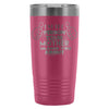 Travel Mug The Person Your Mother Warned You About 20oz Stainless Steel Tumbler