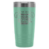 Travel Mug The Person Your Mother Warned You About 20oz Stainless Steel Tumbler
