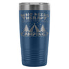 Travel Mug Who Needs Therapy When You Got Camping 20oz Stainless Steel Tumbler