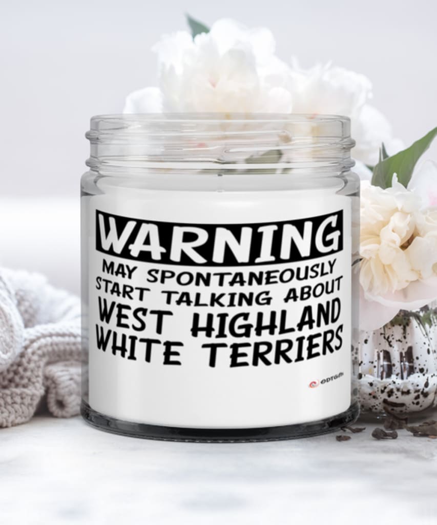 West Highland White Terrier Candle May Spontaneously Start Talking About West Highland White Terriers 9oz Vanilla Scented Candles Soy Wax