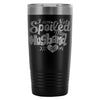 Wife Travel Mug Not Spoiled My Husband Just Loves 20oz Stainless Steel Tumbler