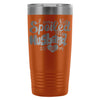 Wife Travel Mug Not Spoiled My Husband Just Loves 20oz Stainless Steel Tumbler